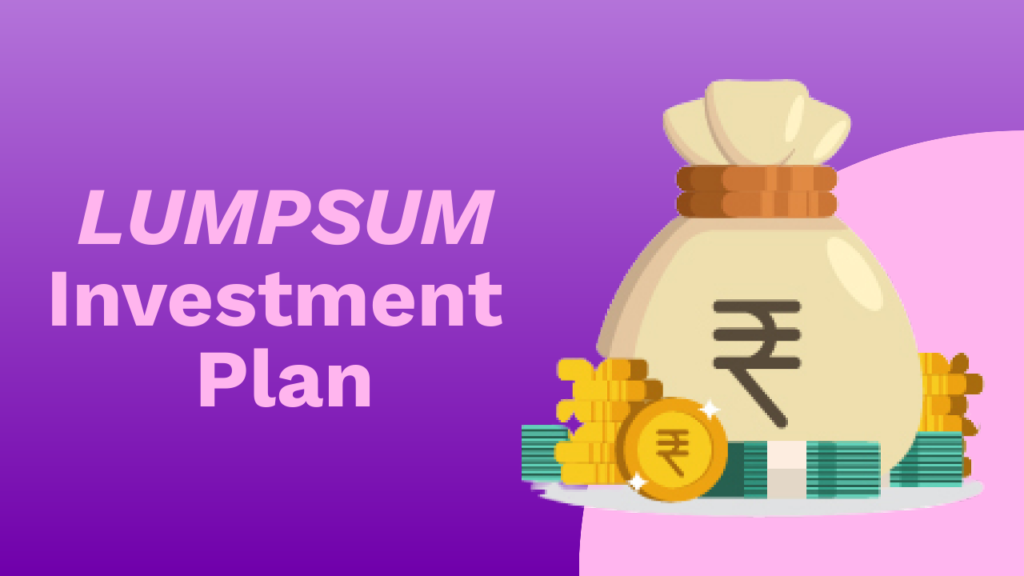 Lumpsum Investment Plan (LIP)