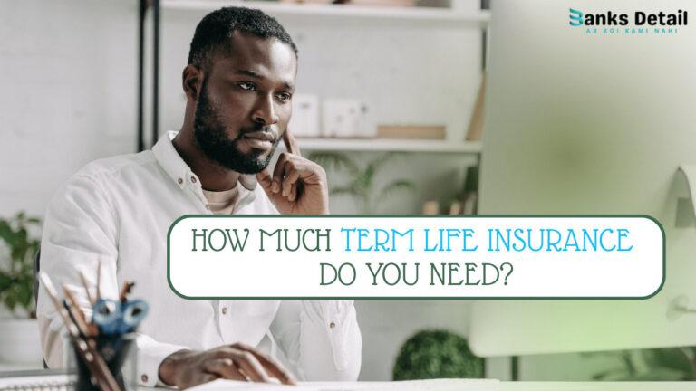 How much term life insurance do you need?