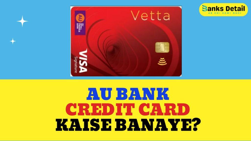 AU Bank Credit Card Kaise Banaye