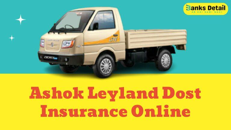 Ashok Leyland Dost Insurance: Comprehensive Coverage for Your Commercial Vehicle