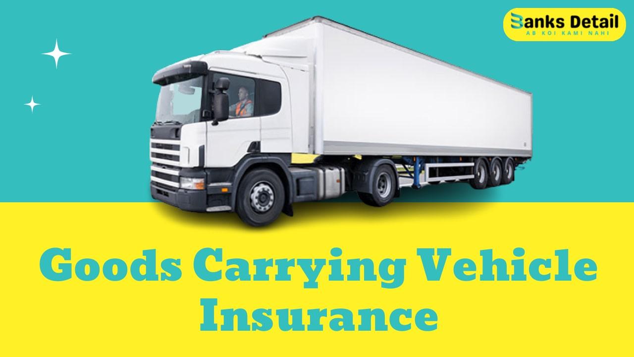 Goods Carrying Vehicle Insurance