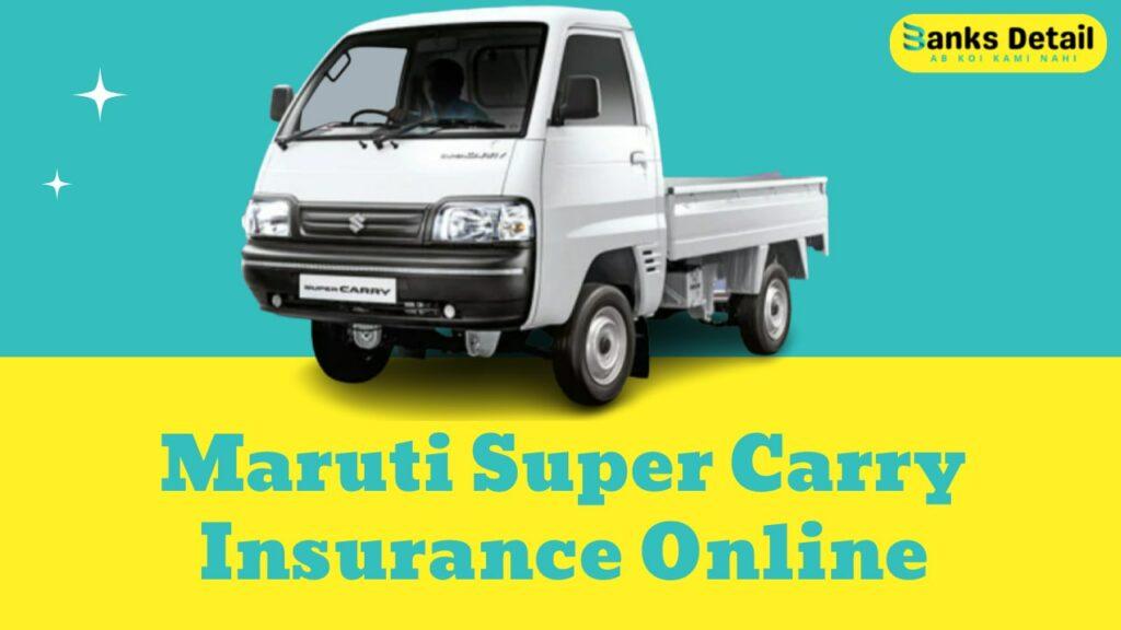 Maruti Super Carry Insurance