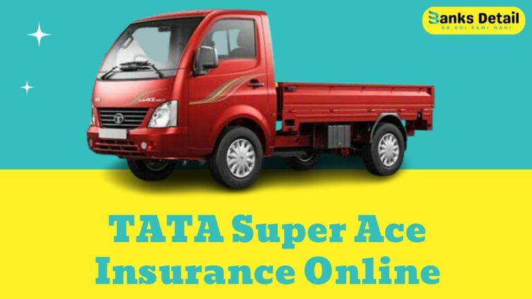 Tata Super Ace Insurance | Get the Best Coverage for Your Needs