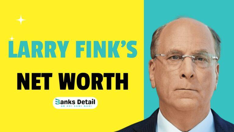 Larry Fink Net Worth: Exploring the Wealth of BlackRock’s Visionary Leader