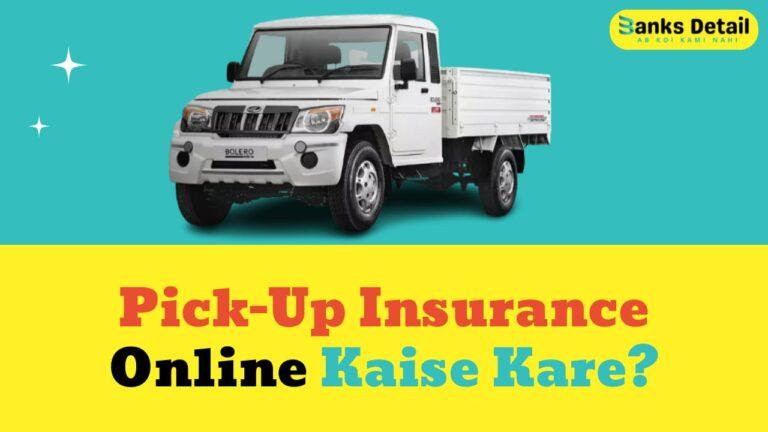 Pickup Insurance: Everything You Need to Know