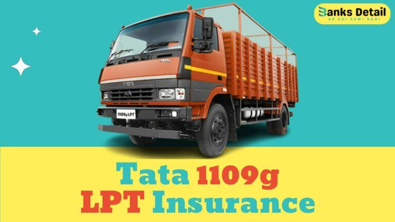 Get Reliable Tata 1109g LPT Insurance for Best Protection
