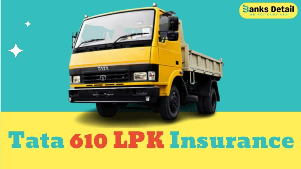 Tata 610 LPK Insurance