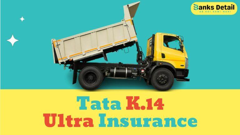 Tata K.14 Ultra Insurance: Comprehensive Coverage & Savings