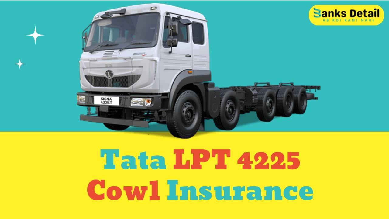 Tata LPT 4225 Cowl Insurance
