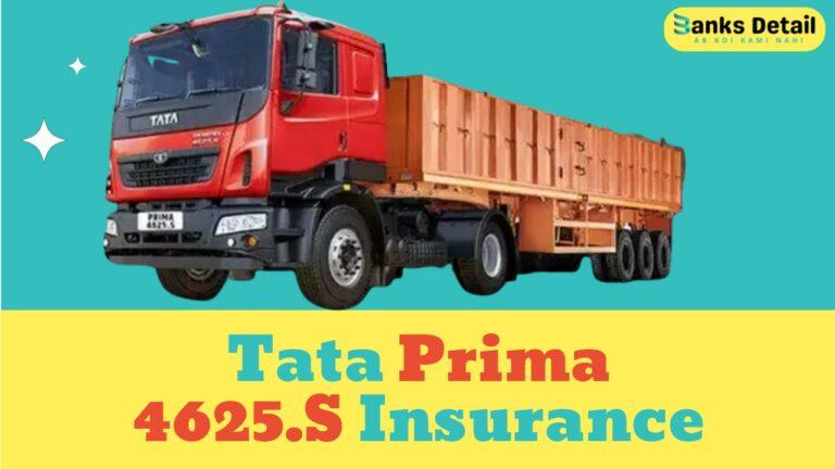 Tata Prima 4625.S Insurance | Get the Best Rates Here Now!