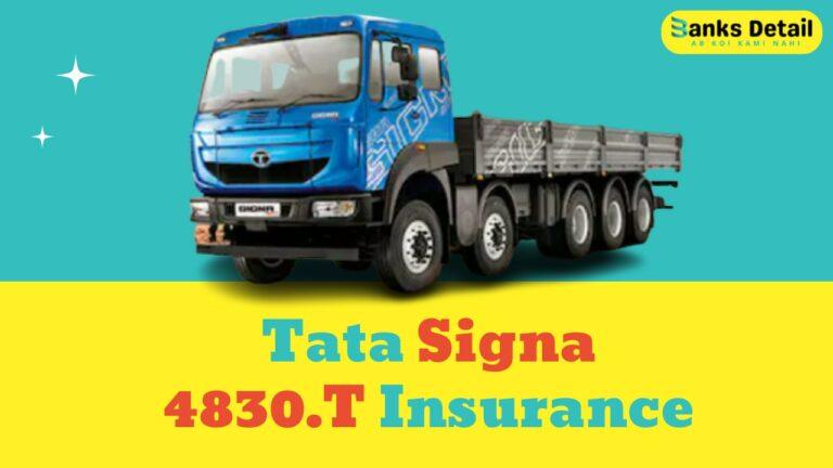 Tata Signa 4830.T Insurance: Protect Your Heavy-Duty Truck