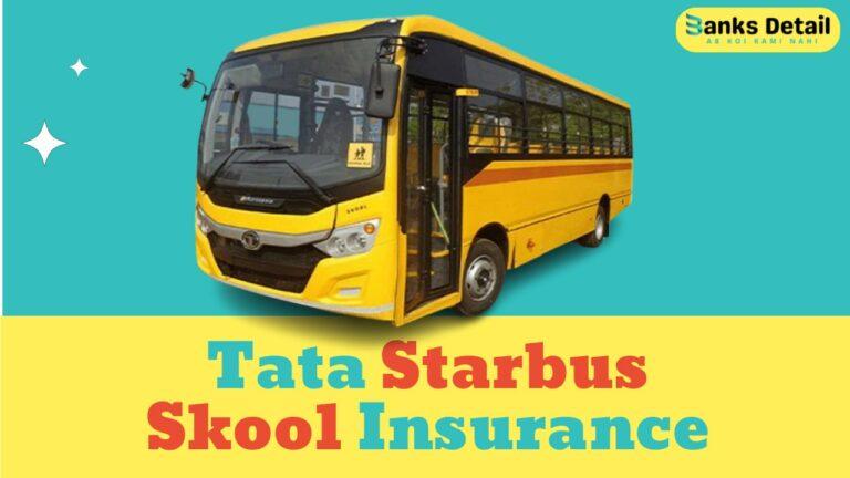 Tata Starbus Skool Insurance: Protect Your School Bus