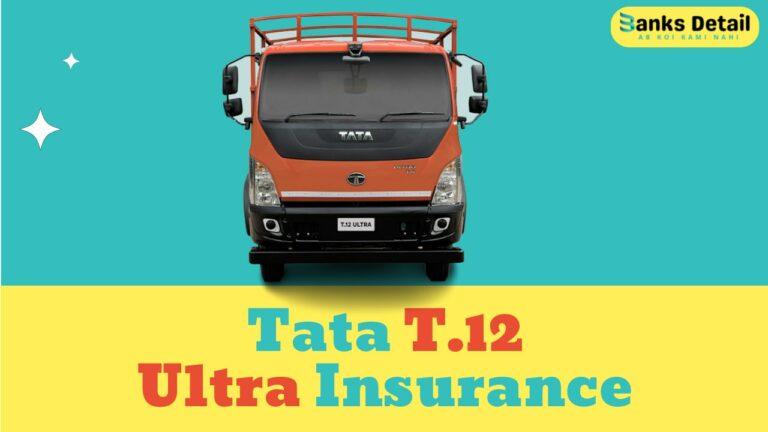 Tata T.12 Ultra Insurance: Get Comprehensive Coverage Now