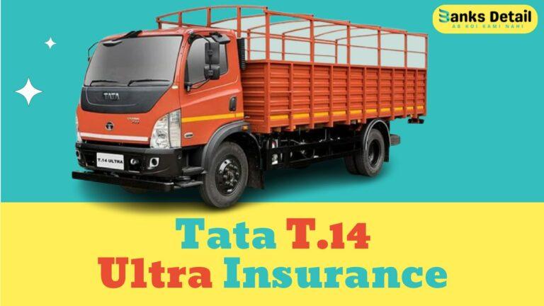 Get Affordable Tata T.14 Ultra Insurance: Secure Your Truck!
