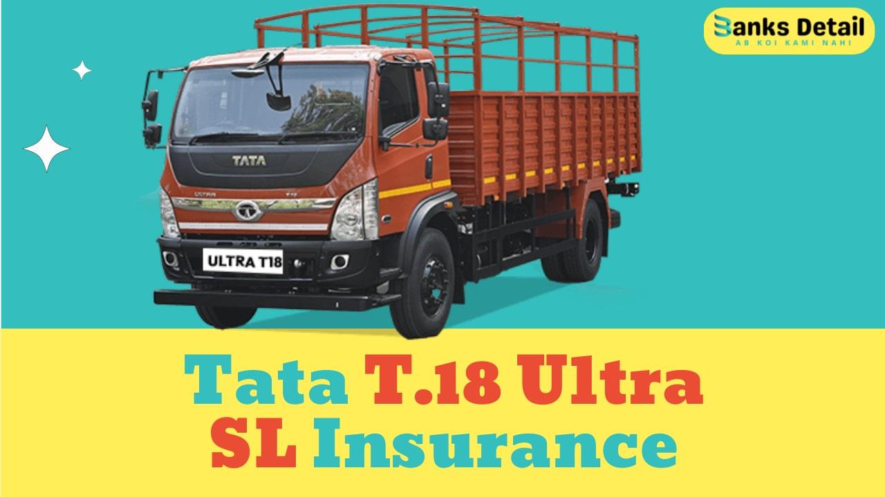 Tata T.18 Ultra SL Insurance