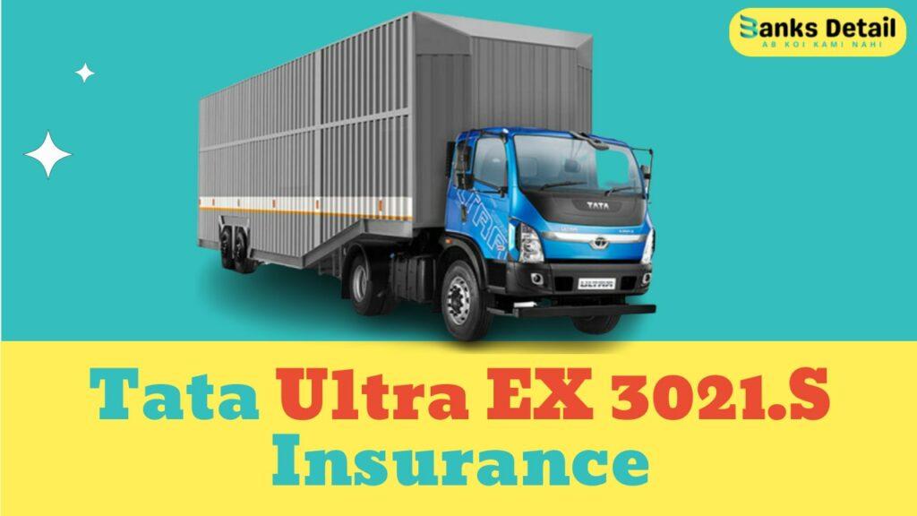 Tata Ultra EX 3021.S Insurance