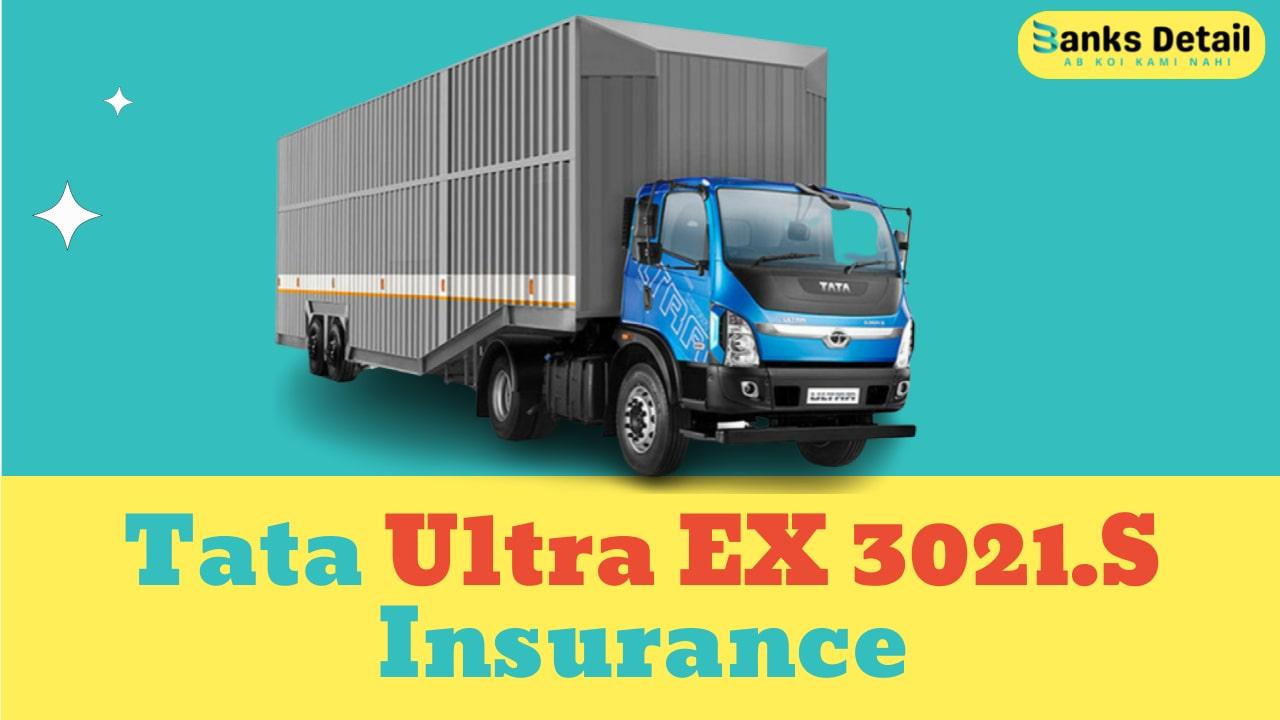 Tata Ultra EX 3021.S Insurance