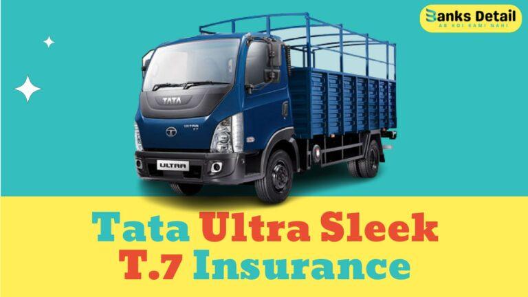 Tata Ultra Sleek T.7 Insurance: Get the Best Coverage Here!