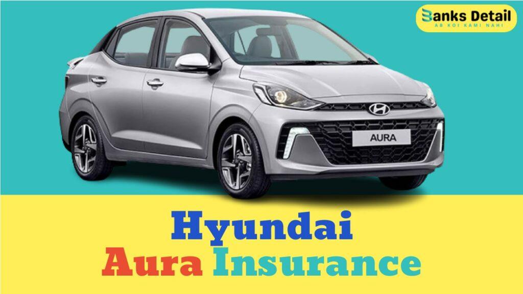 Hyundai Aura Insurance