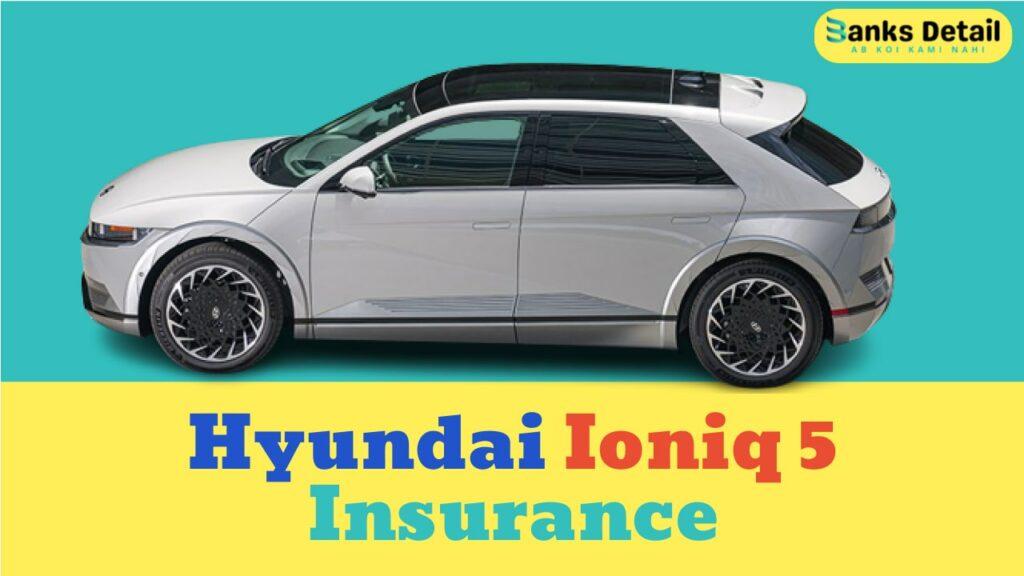 Hyundai Ioniq 5 Insurance
