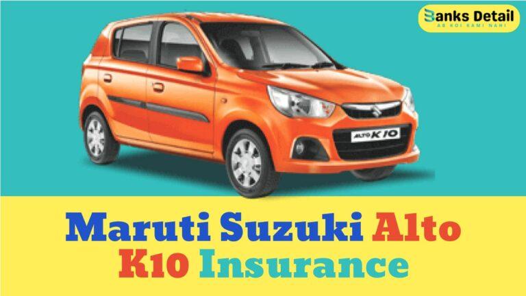 Maruti Suzuki Alto K10 Insurance: Get the Best Deals Online