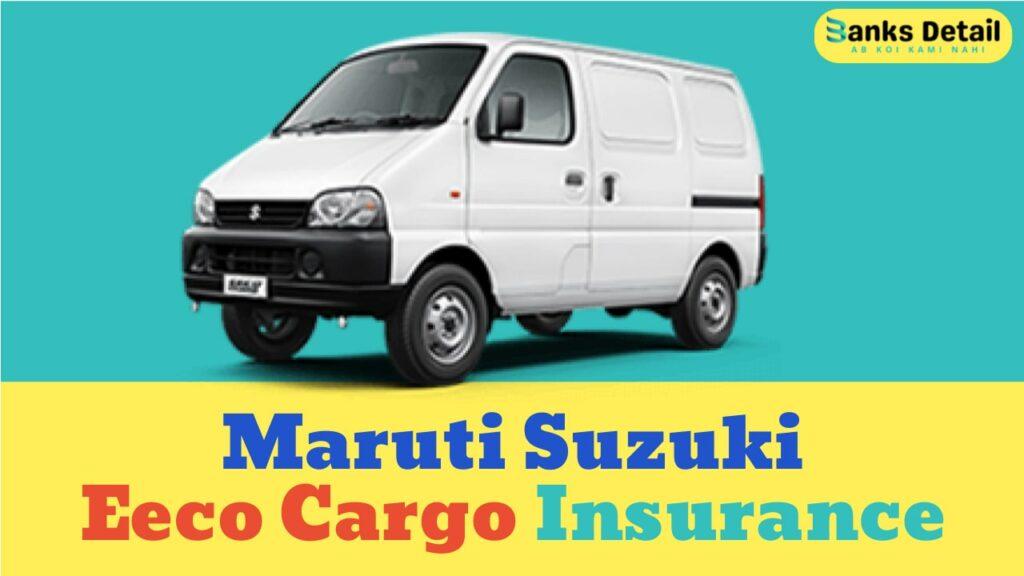 Maruti Suzuki Eeco Cargo Van Insurance