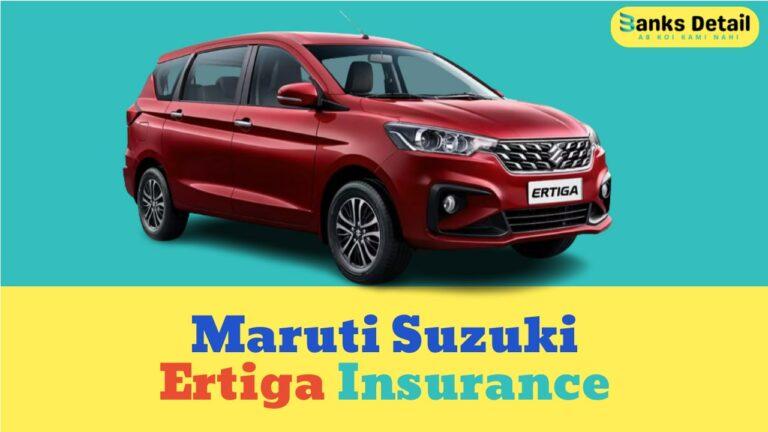 Maruti Suzuki Ertiga Insurance: Get the Best Deals Online