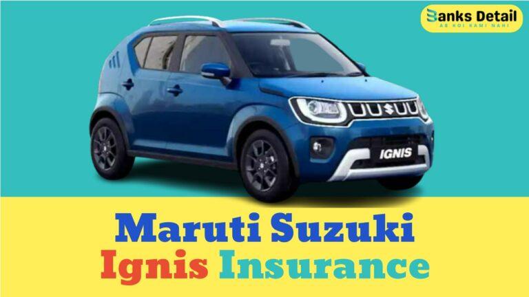 Maruti Suzuki Ignis Insurance: Compare Plans & Get the Best Deal