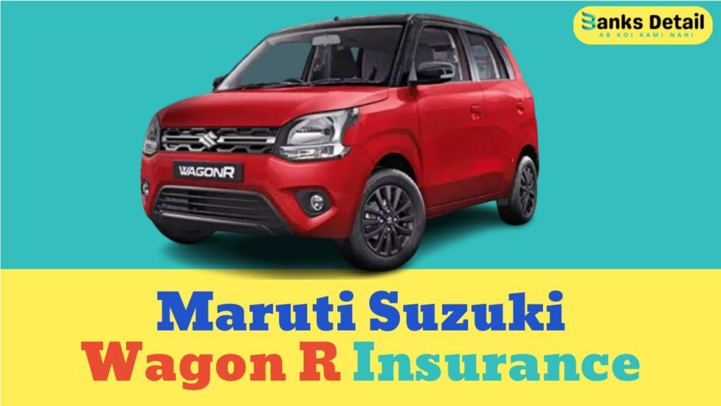Maruti Suzuki Wagon R Insurance
