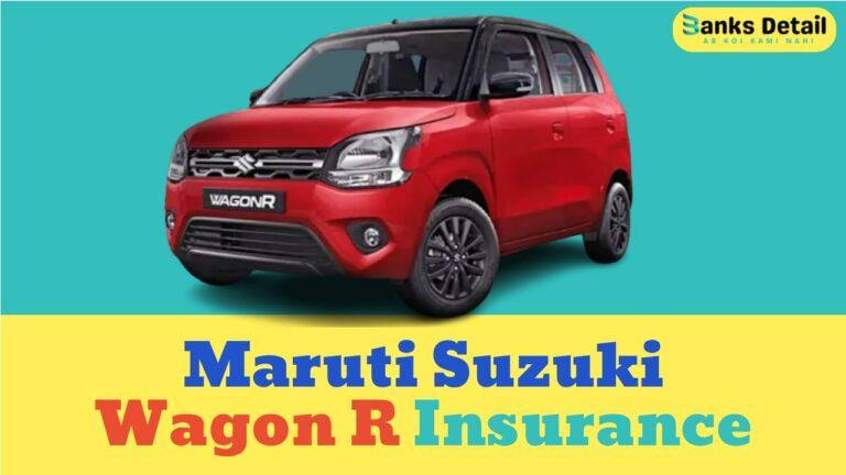 Maruti Suzuki Wagon R Insurance: Get the Best Coverage for Your Pocket-Friendly Car