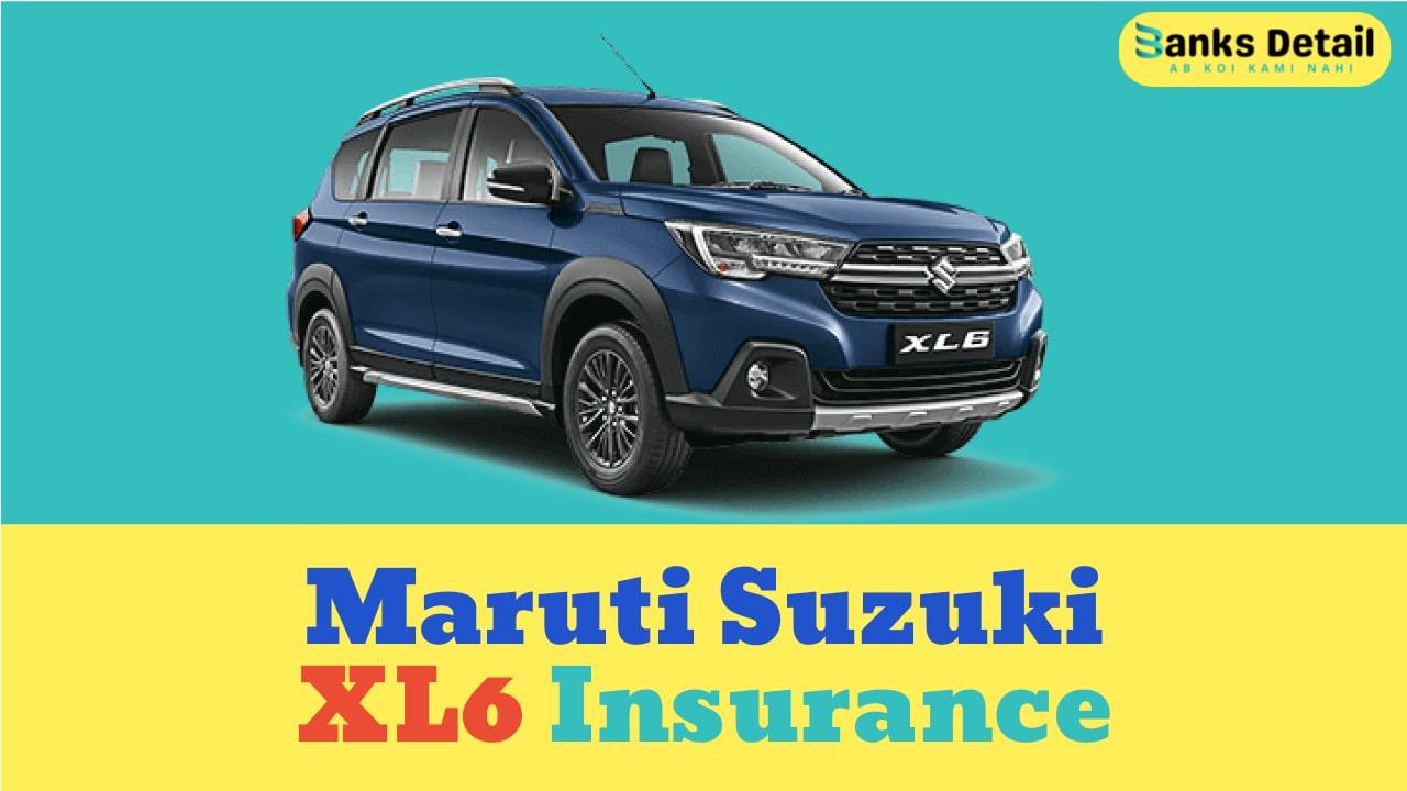 Maruti Suzuki XL6 Insurance