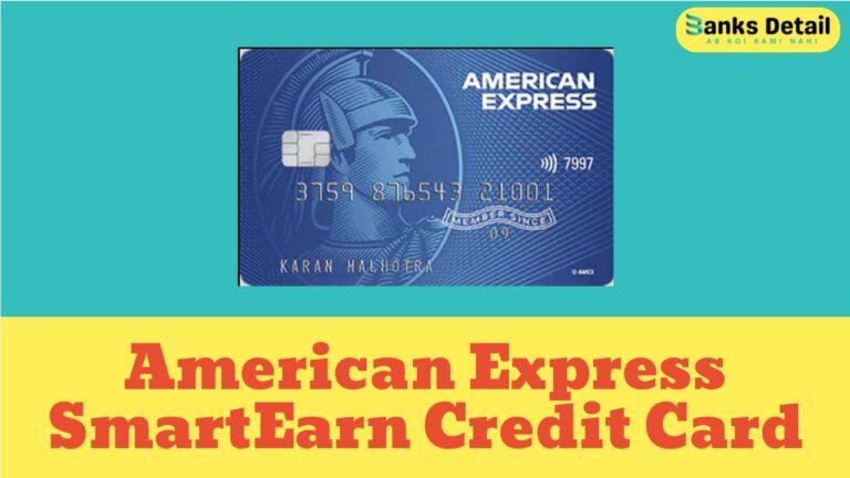American Express SmartEarn Credit Card – Earn 10X Points on Flipkart, Amazon & Uber