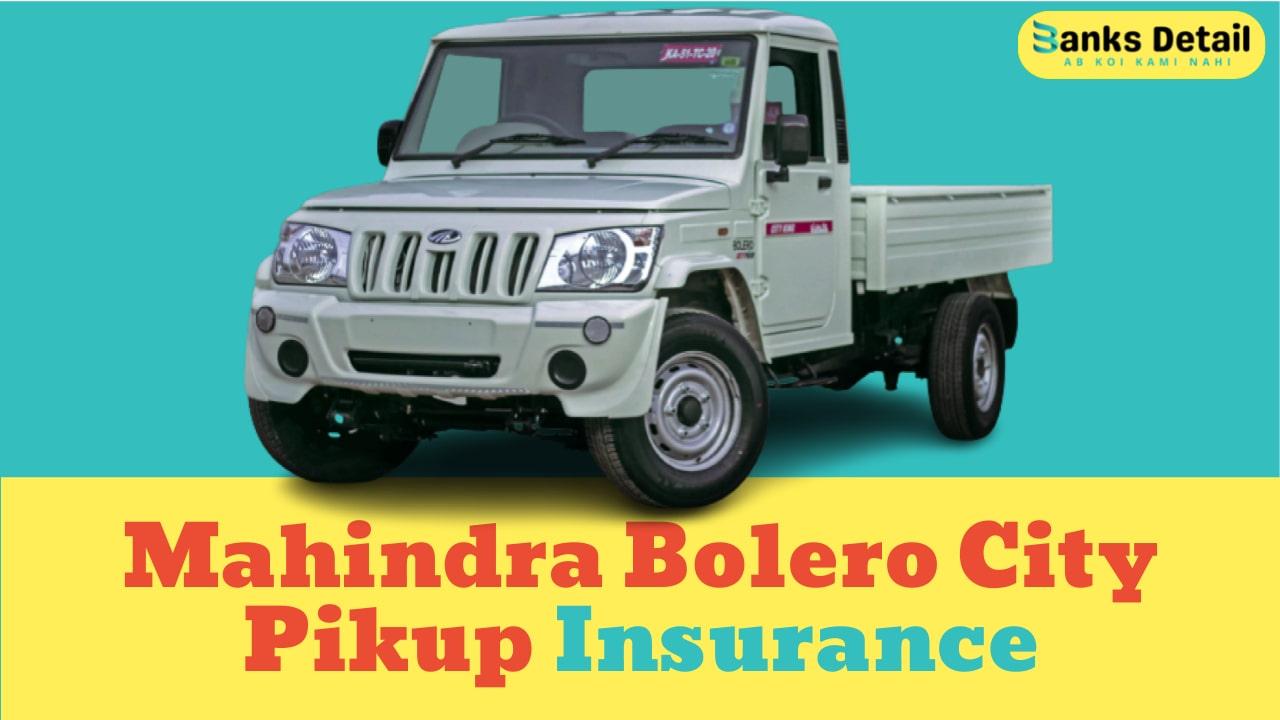 Mahindra Bolero City Pikup Insurance
