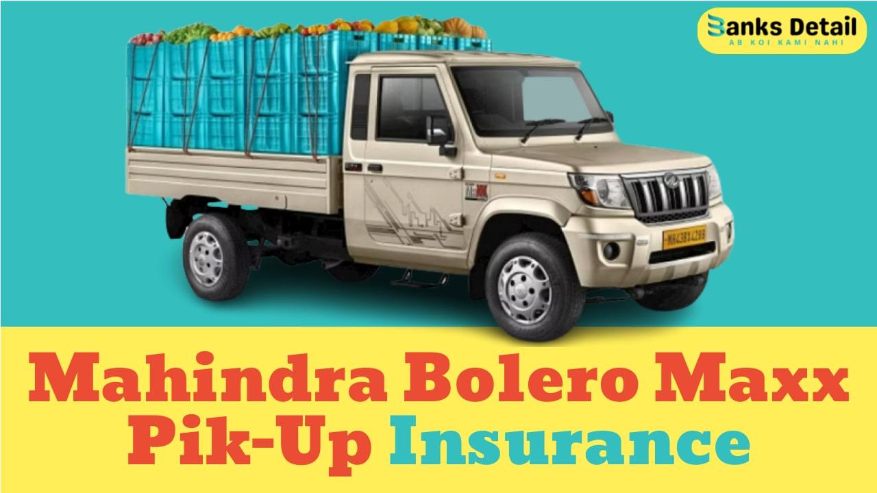 Mahindra Bolero Maxx Pik-Up Insurance