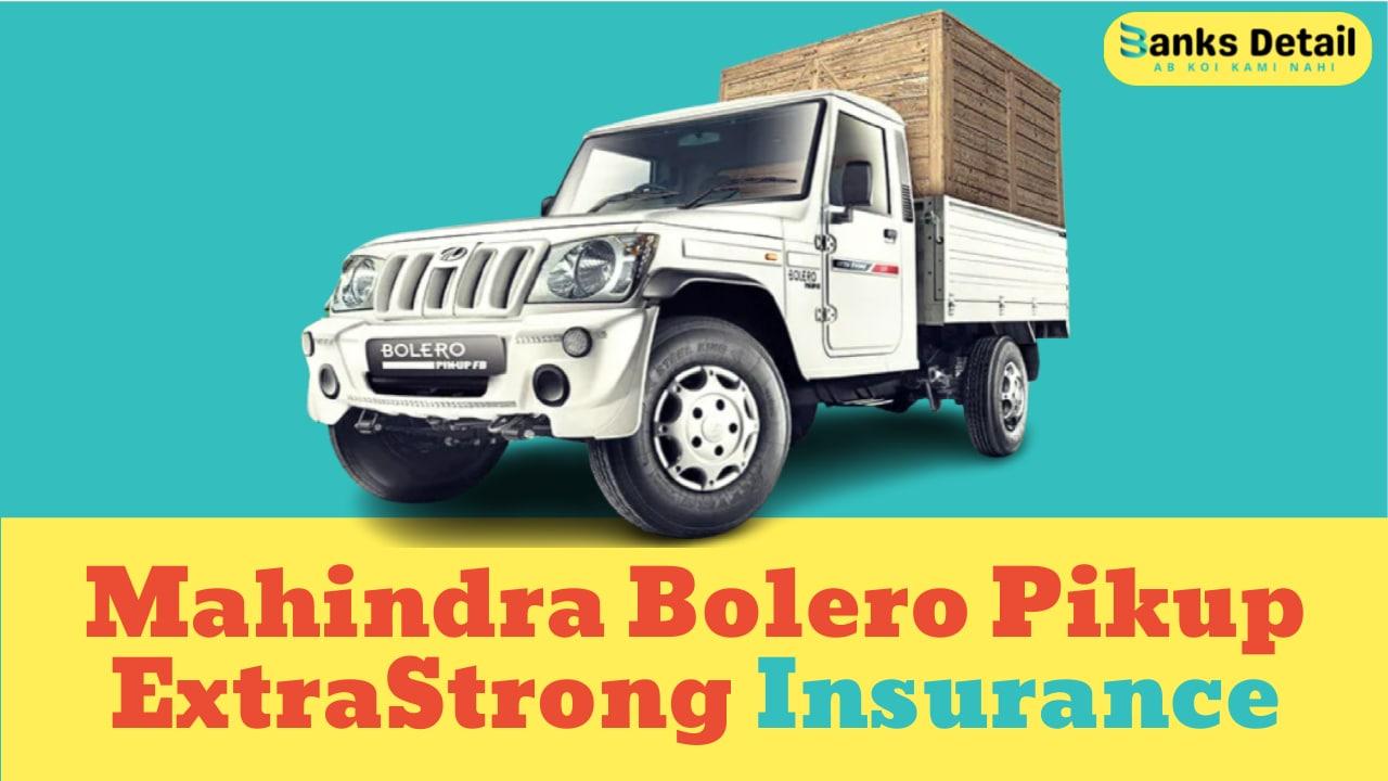 Mahindra Bolero Pikup ExtraStrong Insurance