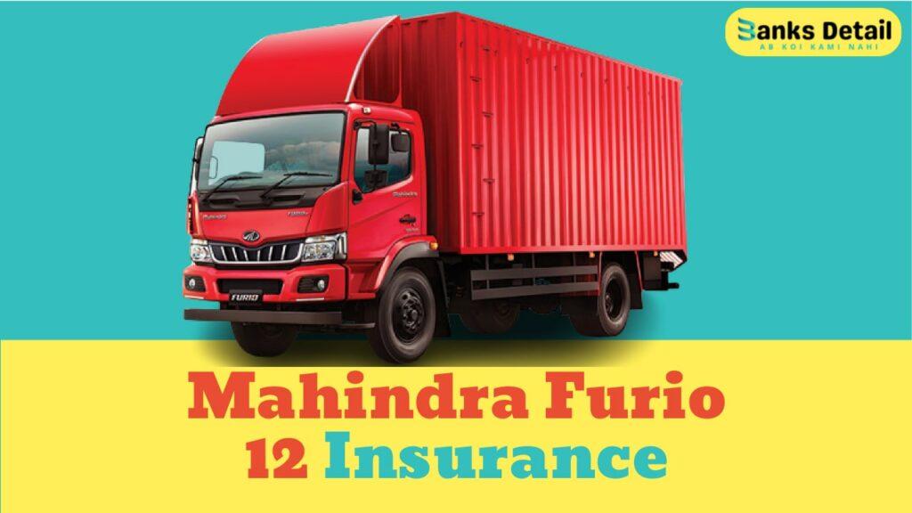Mahindra Furio 12 Insurance