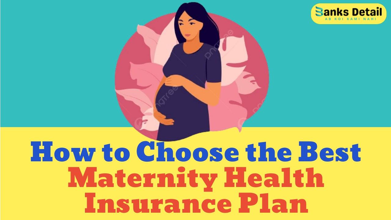 How to choose the best maternity health insurance plan