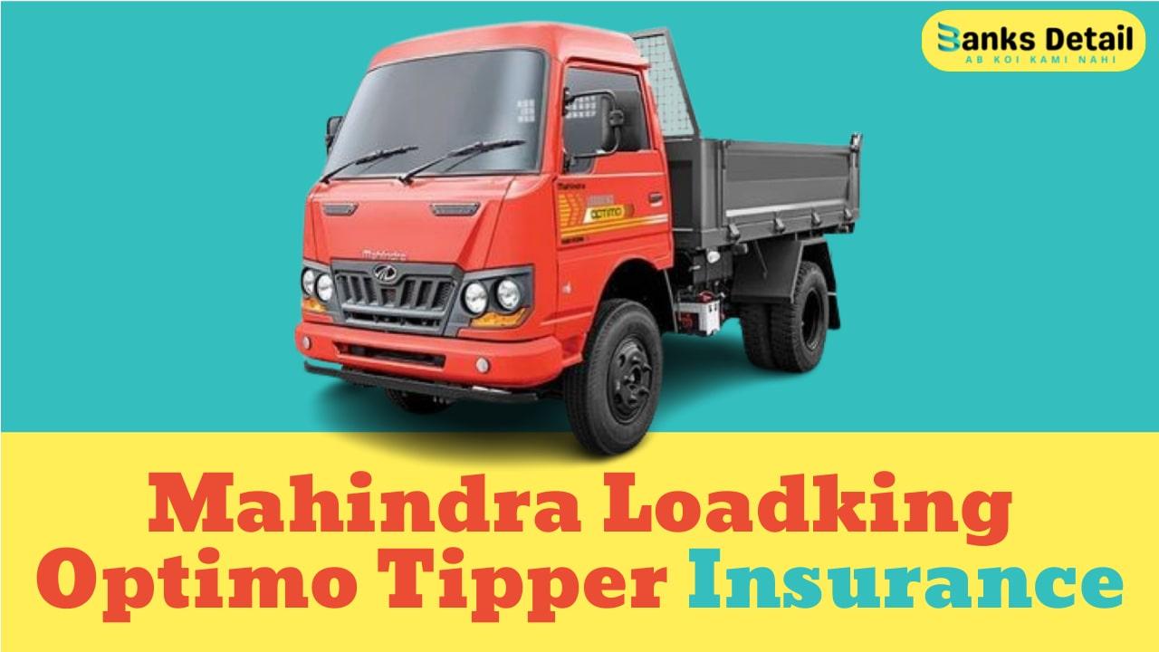 Mahindra Loadking Optimo Tipper Insurance