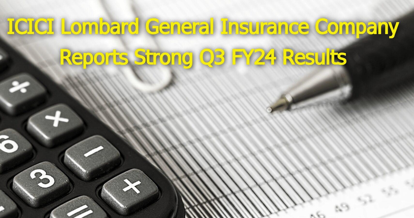 ICICI Lombard General Insurance Company Q3 FY24 Results