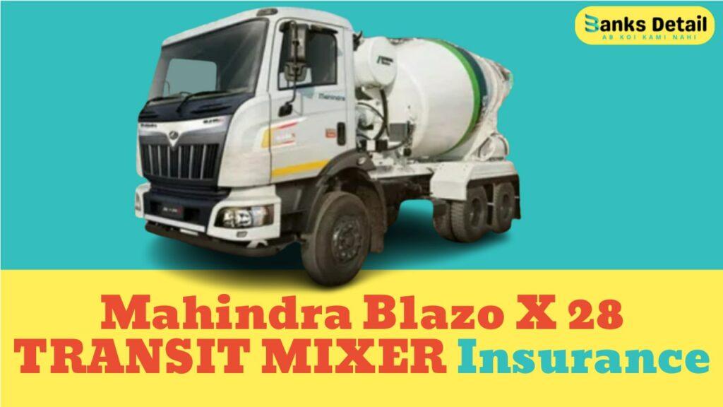 Mahindra Blazo X 28 TRANSIT MIXER Insurance