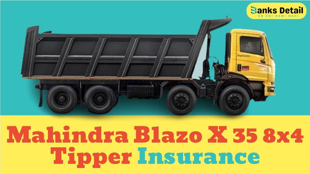 Mahindra Blazo X 35 8x4 Tipper Insurance