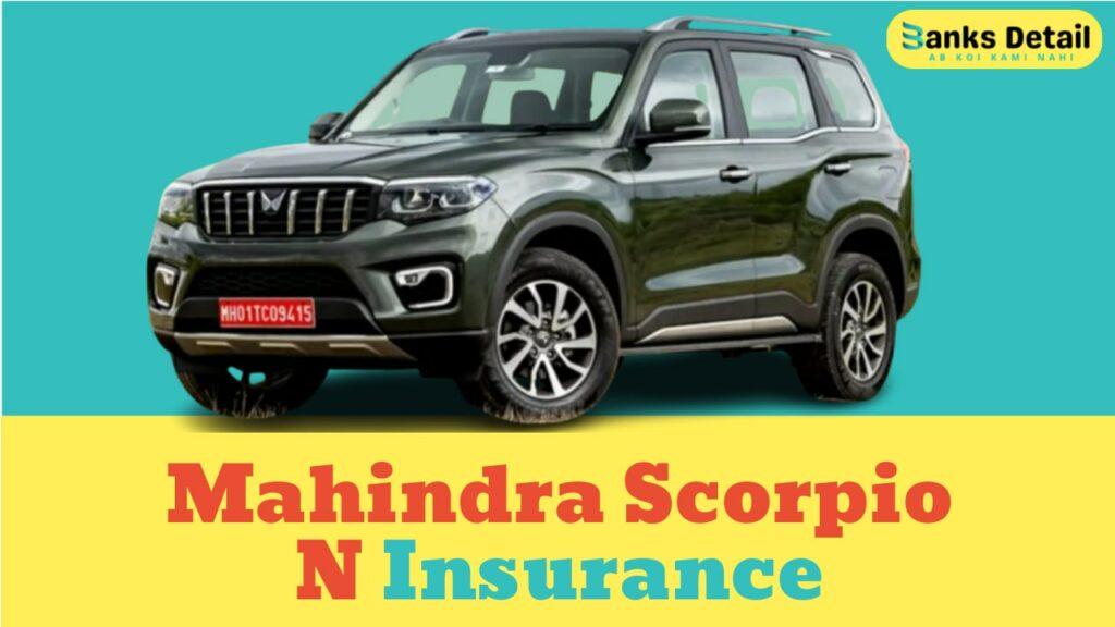 Mahindra Scorpio N Insurance