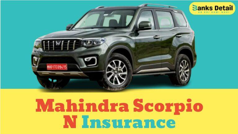 Mahindra Scorpio N Insurance: The Ultimate Insurance Guide